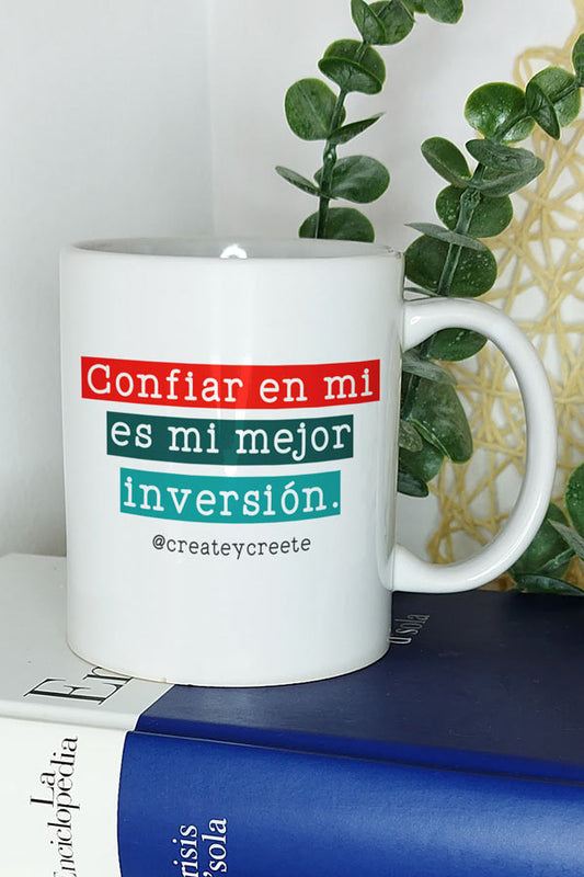 Taza con frases positivas | Confiar en mí es mi mejor inversión